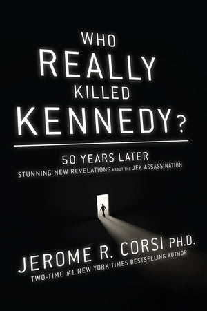 Who Really Killed Kennedy?: 50 Years Later: Stunning New Revelations About The Jfk Assassination
