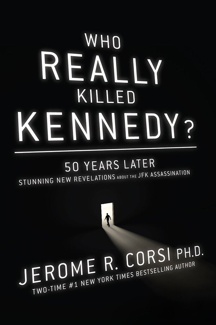 Who Really Killed Kennedy?: 50 Years Later: Stunning New Revelations About The Jfk Assassination