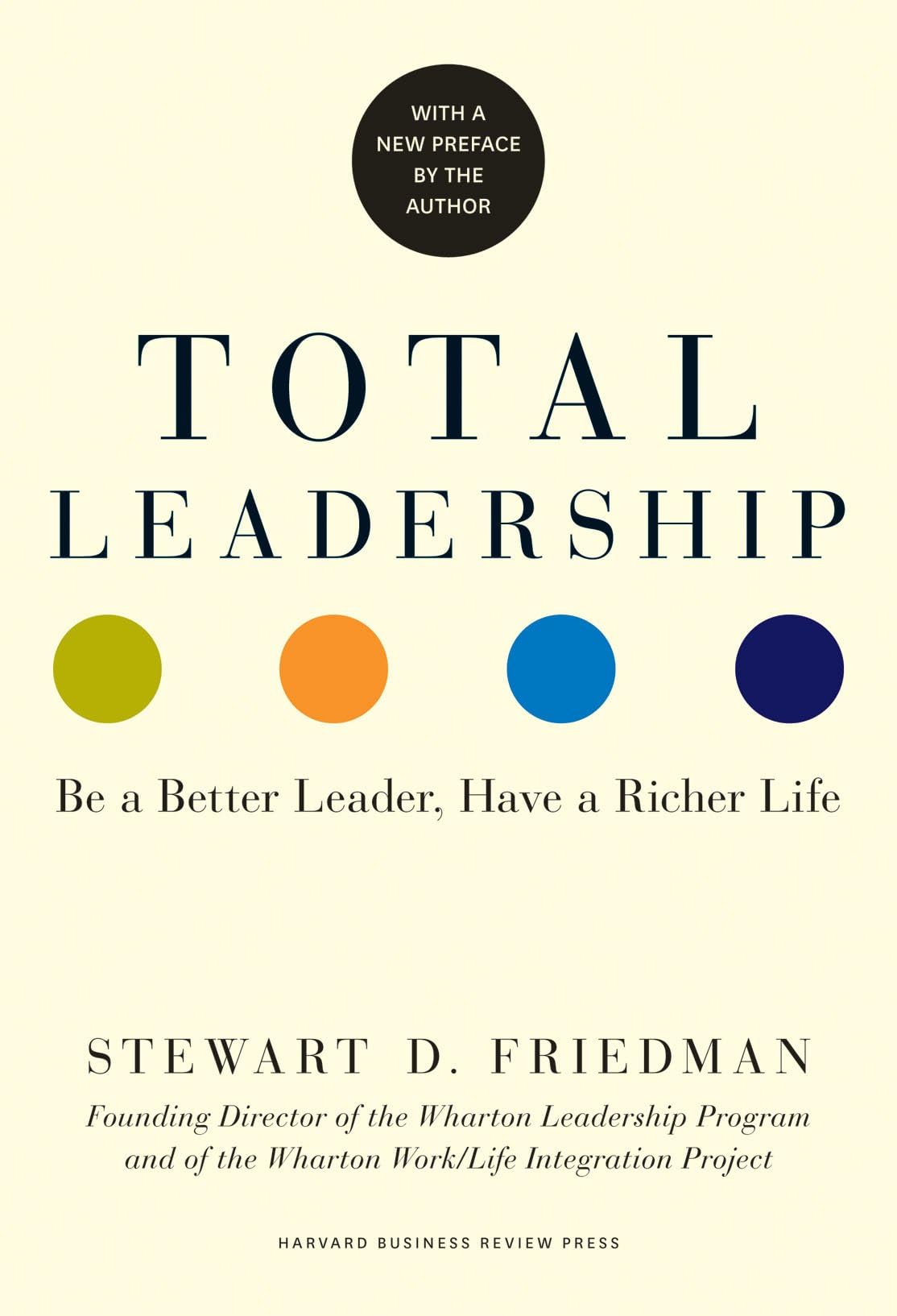 Total Leadership: Be a Better Leader, Have a Richer Life (With New Preface),Used