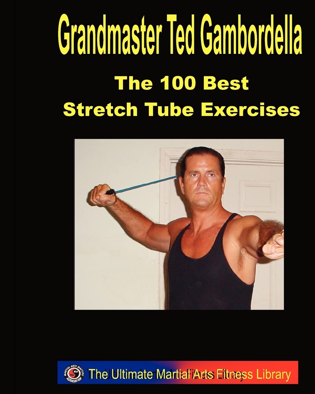 The 100 Best Stretch Tube Exercises: Now With 225 Exercises,Used