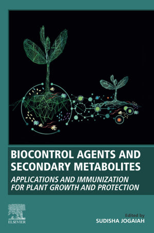 Biocontrol Agents and Secondary Metabolites: Applications and Immunization for Plant Growth and Protection,Used