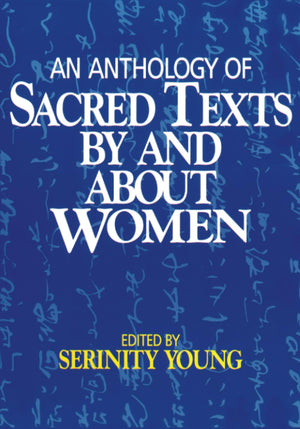 An Anthology Of Sacred Texts By And About Women