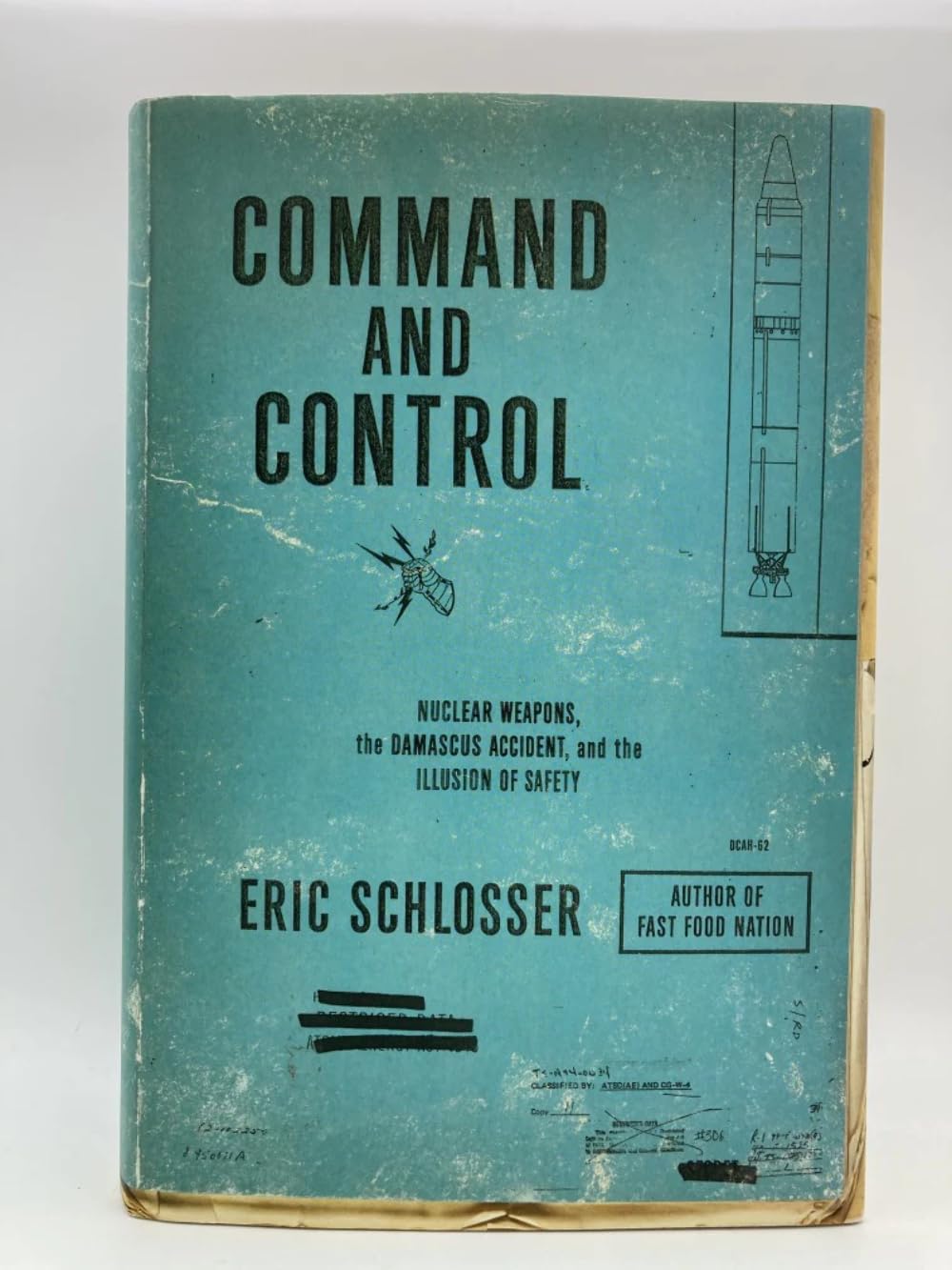 Command And Control: Nuclear Weapons, The Damascus Accident, And The Illusion Of Safety (Ala Notable Books For Adults)
