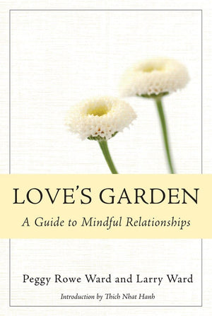 Love's Garden: A Guide to Mindful Relationships,Used