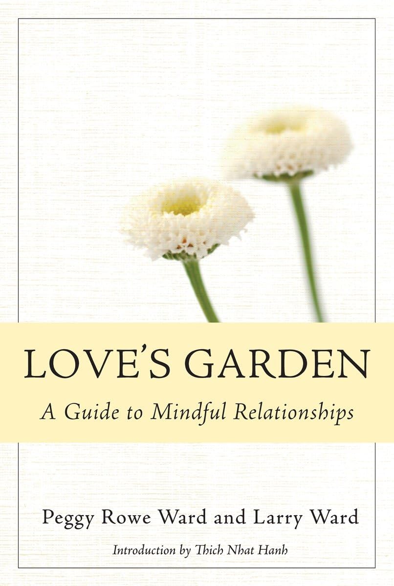 Love's Garden: A Guide to Mindful Relationships,Used