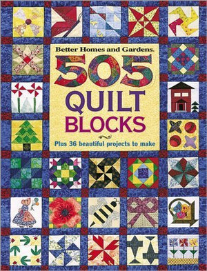 505 Quilt Blocks: Plus 36 Beautiful Projects (Better Homes & Gardens),Used