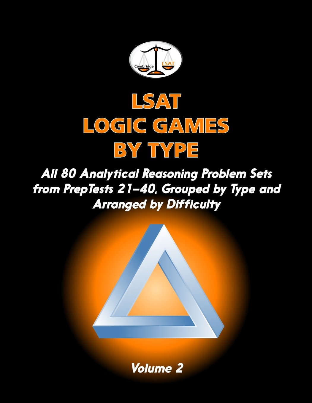LSAT Logic Games by Type, Volume 2: All 80 Analytical Reasoning Problem Sets from PrepTests 2140, Grouped by Type and Arranged ,New