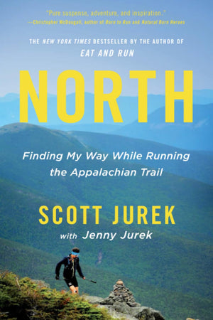 North: Finding My Way While Running The Appalachian Trail,New