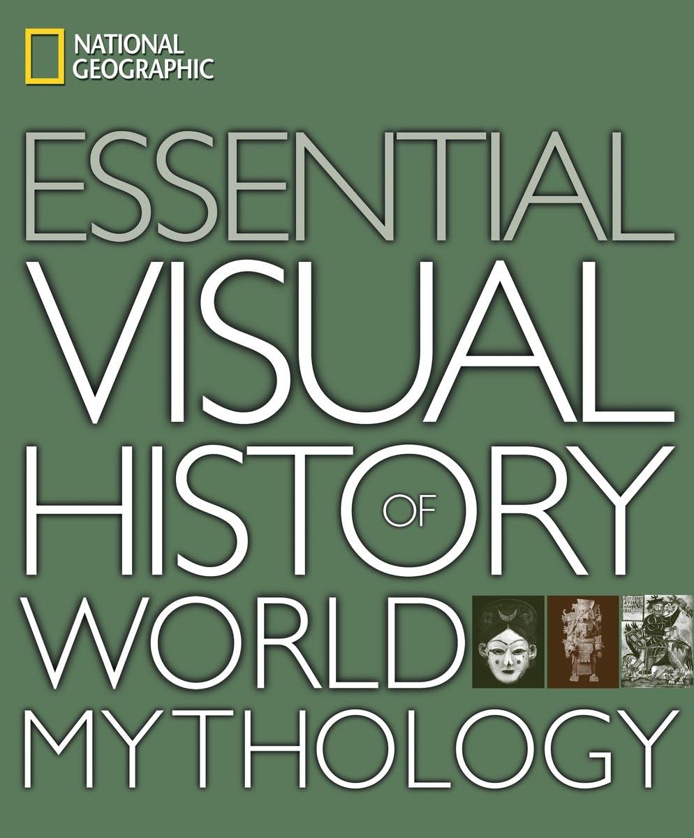 National Geographic Essential Visual History Of World Mythology