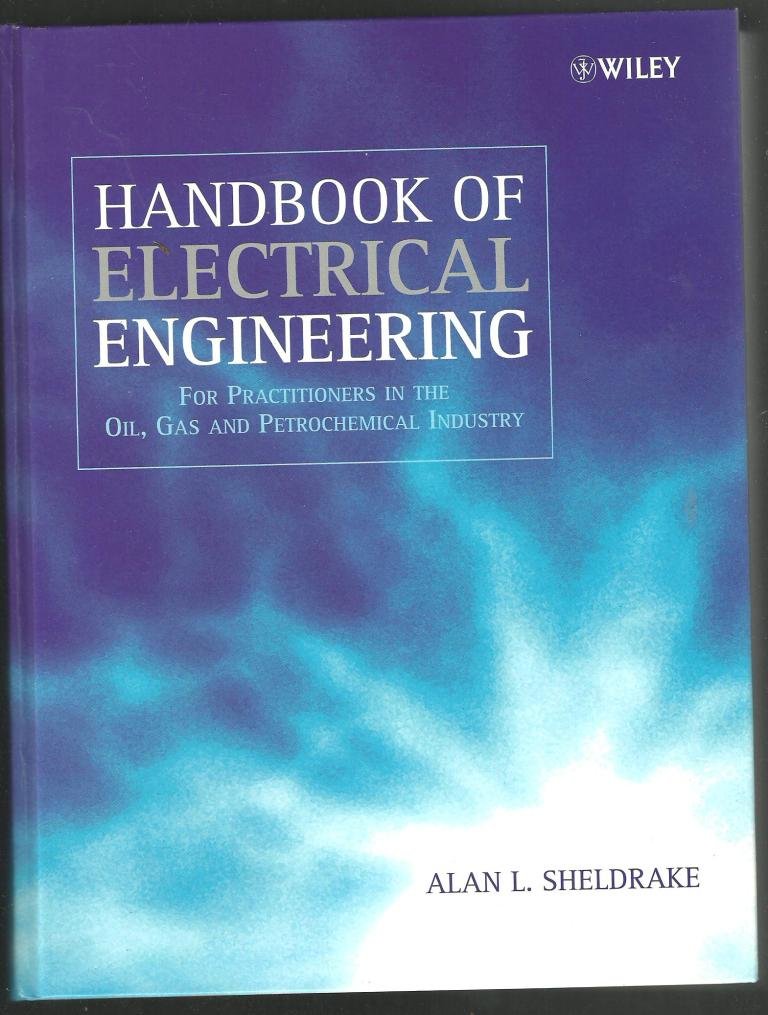 Handbook of Electrical Engineering: For Practitioners in the Oil, Gas and Petrochemical Industry,Used