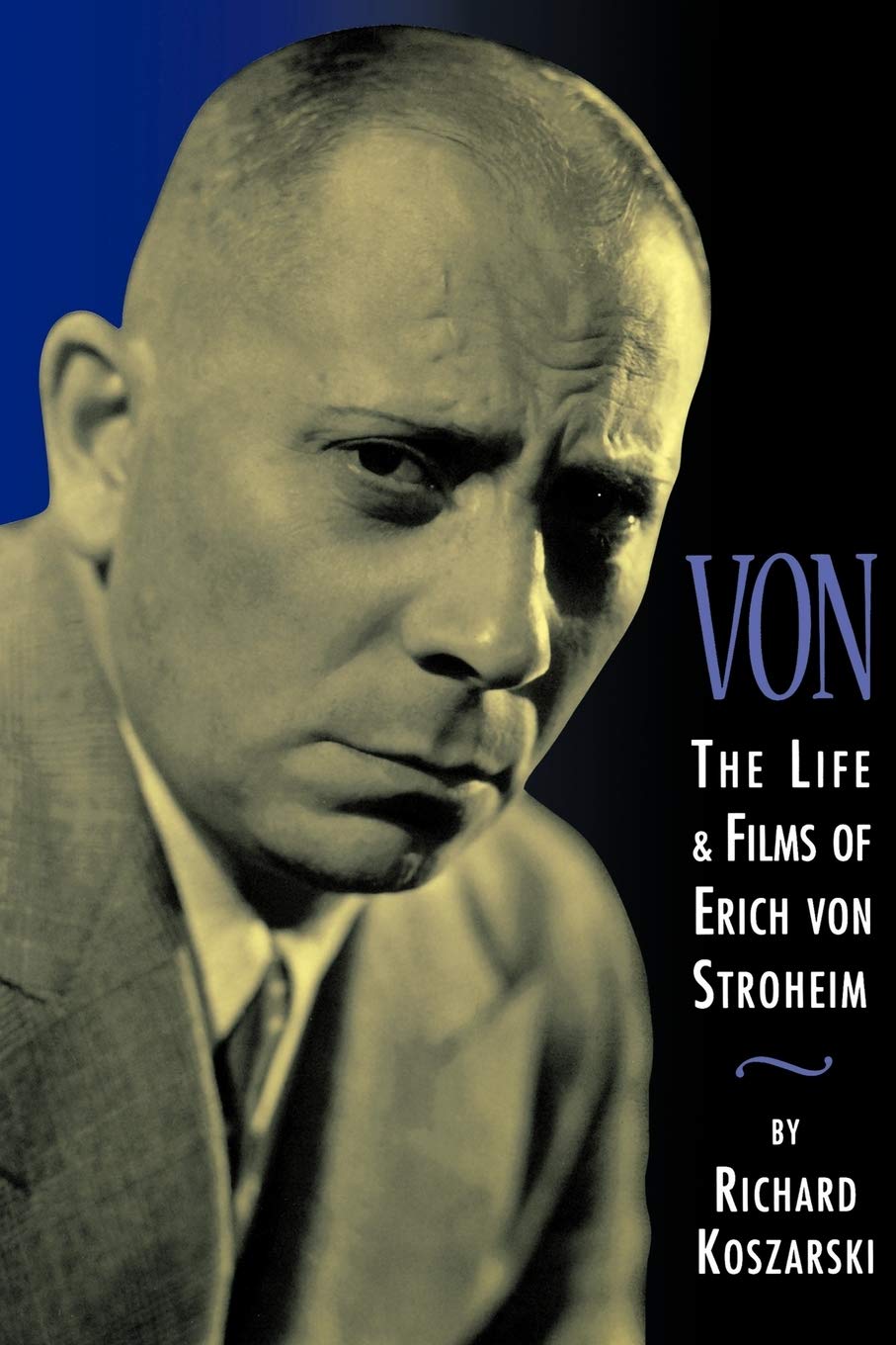 Von: The Life & Films of Erich Von Stroheim (Limelight),Used