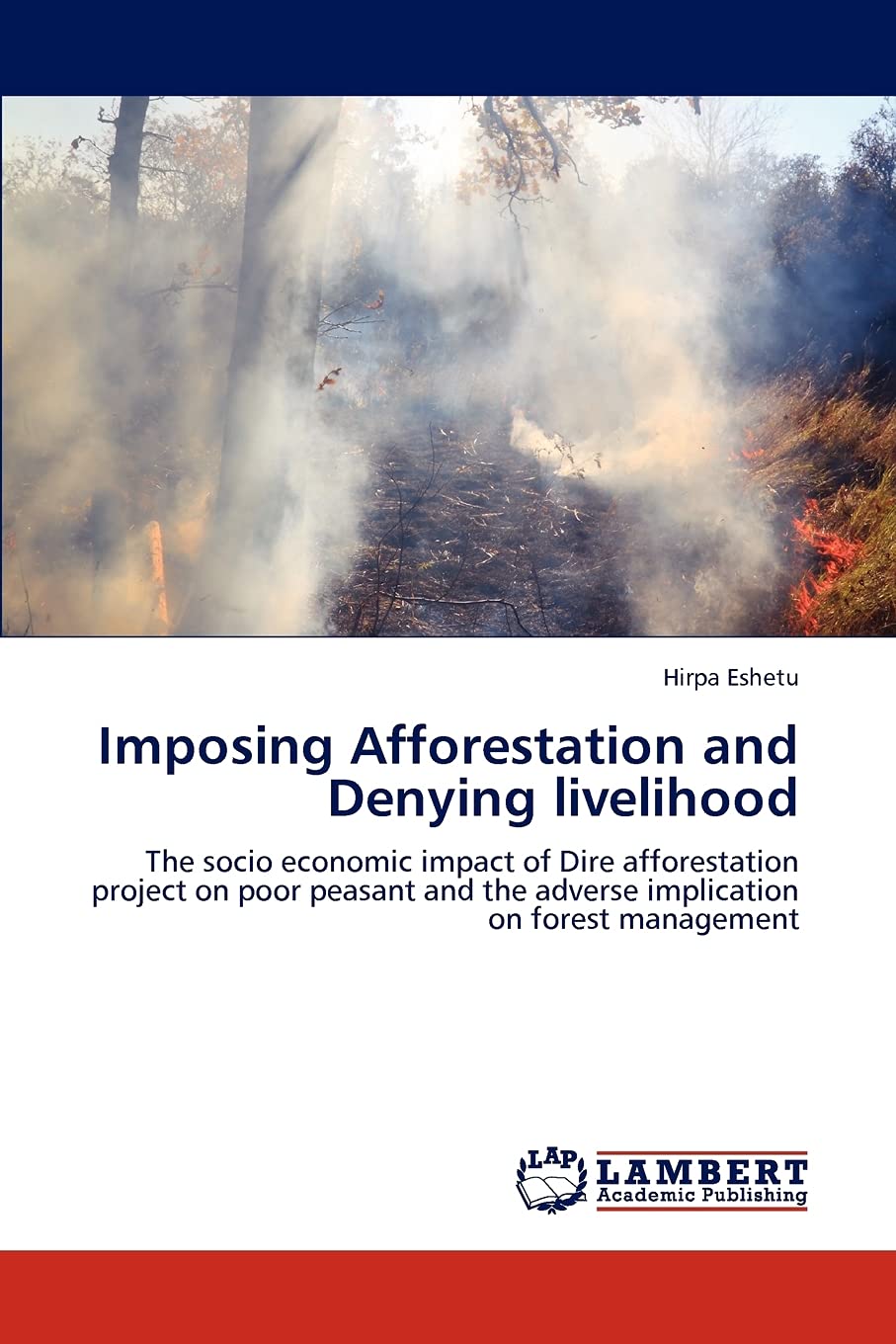 Imposing Afforestation and Denying livelihood: The socio economic impact of Dire afforestation project on poor peasant and the a,Used