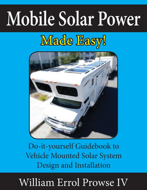 Mobile Solar Power Made Easy!: Mobile 12 volt off grid solar system design and installation. RV's, Vans, Cars and boats! Doity,New