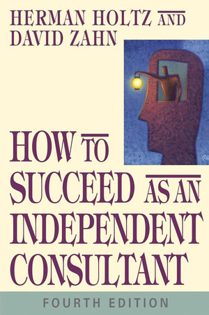 How to Succeed as an Independent Consultant,New