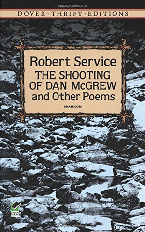 The Shooting Of Dan Mcgrew And Other Poems (Dover Thrift Editions),Used