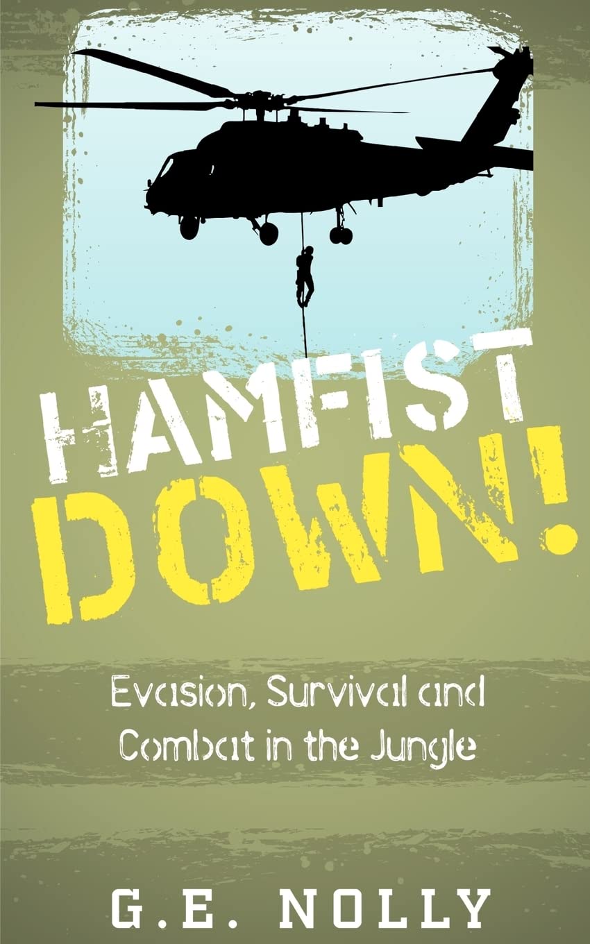 Hamfist Down!: Evasion, Survival and Combat in the Jungle,Used