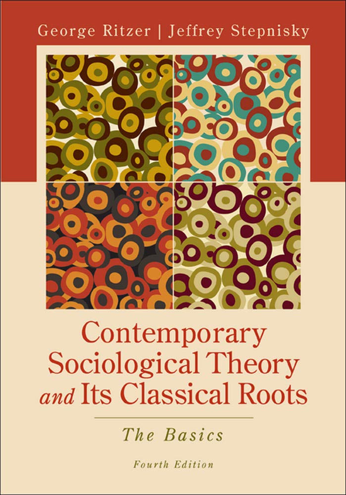 Contemporary Sociological Theory And Its Classical Roots: The Basics,New