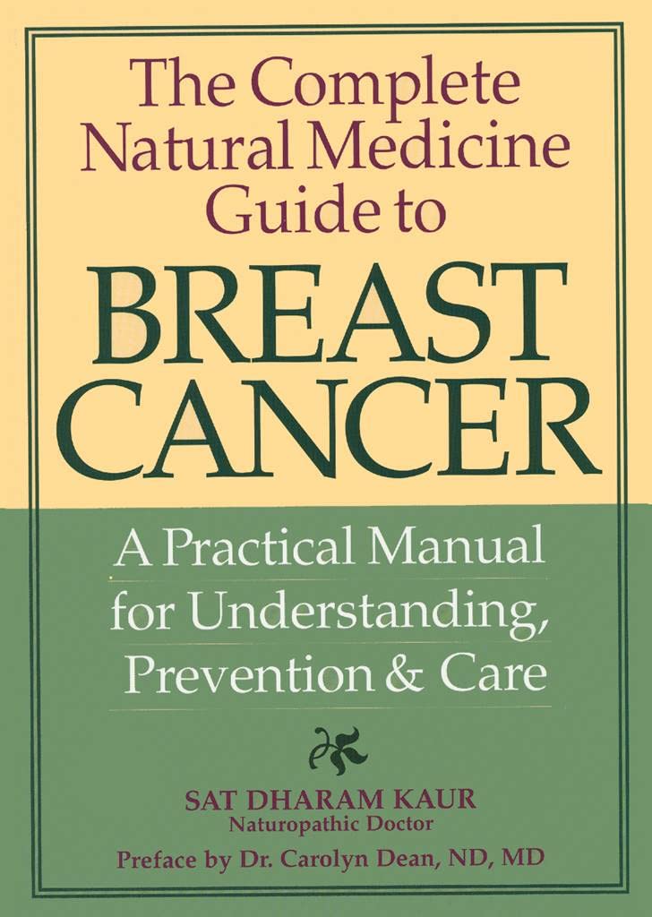 The Complete Natural Medicine Guide to Breast Cancer: A Practical Manual for Understanding, Prevention and Care,Used