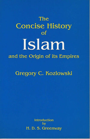 The Concise History of Islam and the Origin of Its Empires,Used