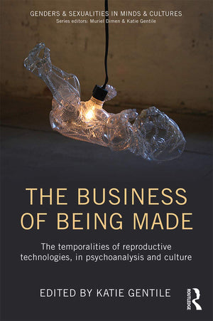 The Business of Being Made (Genders & Sexualities in Minds & Cultures),Used