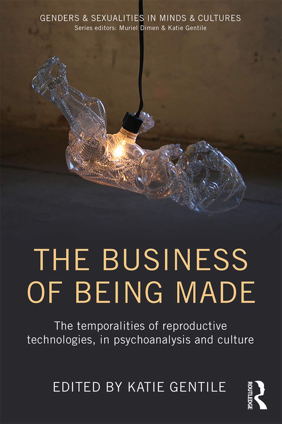 The Business of Being Made (Genders & Sexualities in Minds & Cultures),Used