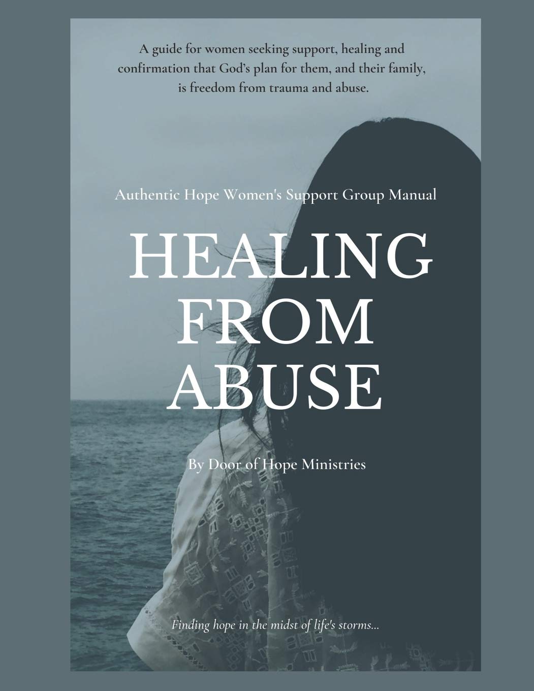 Healing from Abuse: Authentic Hope Women's Support Group Manual,Used
