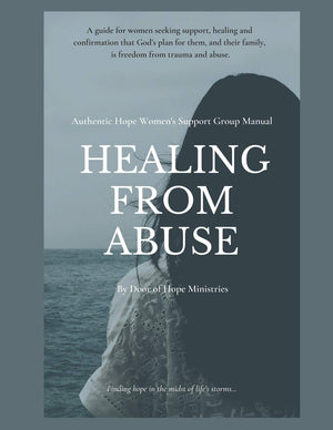 Healing from Abuse: Authentic Hope Women's Support Group Manual,Used