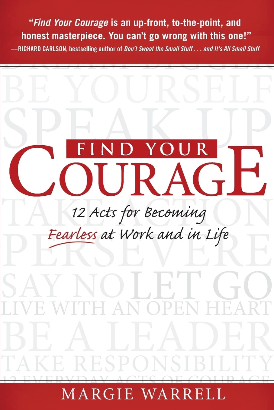 Find Your Courage: 12 Acts for Becoming Fearless at Work and in Life,Used