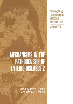 Mechanisms in the Pathogenesis of Enteric Diseases 2 (ADVANCES IN EXPERIMENTAL MEDICINE AND BIOLOGY Volume 473),New