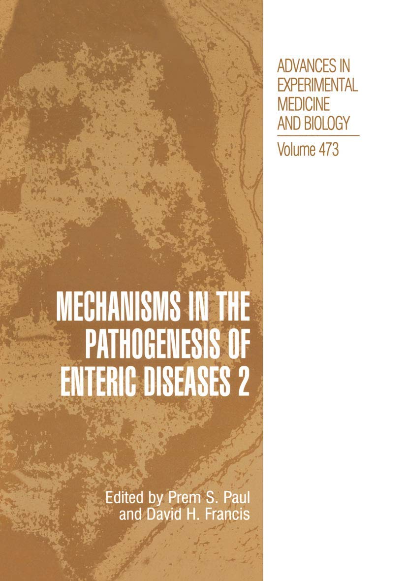Mechanisms in the Pathogenesis of Enteric Diseases 2 (ADVANCES IN EXPERIMENTAL MEDICINE AND BIOLOGY Volume 473),New
