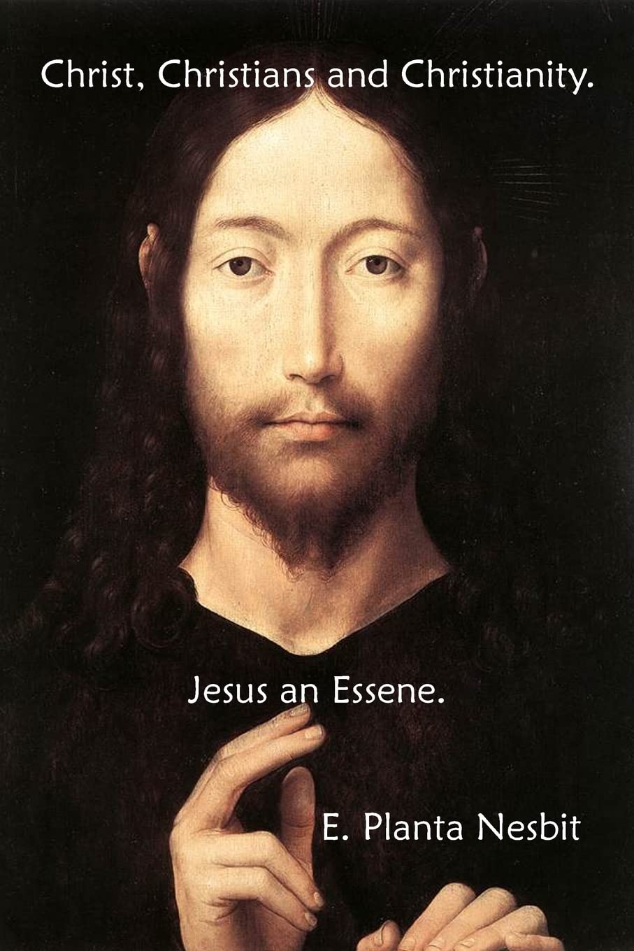 Christ, Christians And Christianity. Jesus An Essene.,Used
