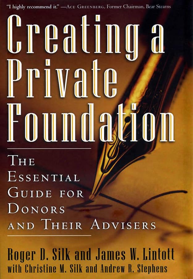Creating a Private Foundation: The Essential Guide for Donors and Their Advisers,Used