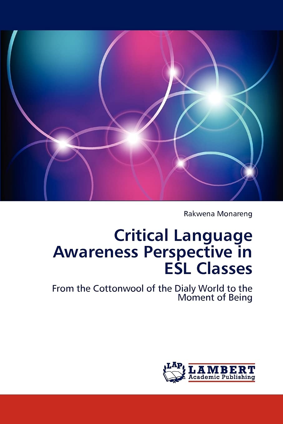 Critical Language Awareness Perspective in ESL Classes: From the Cottonwool of the Dialy World to the Moment of Being,Used