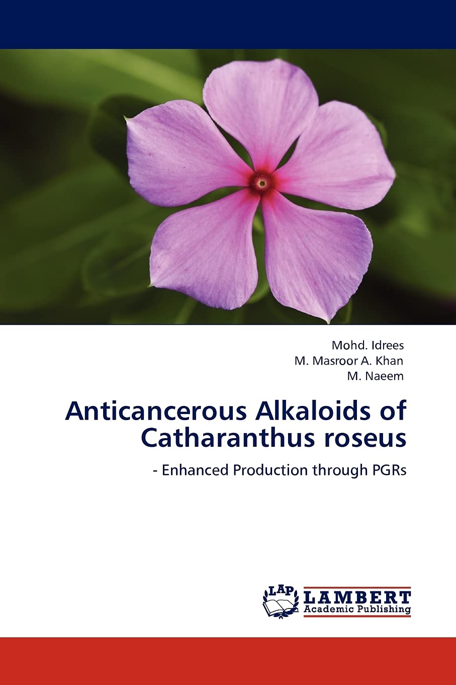 Anticancerous Alkaloids of Catharanthus roseus:  Enhanced Production through PGRs,Used