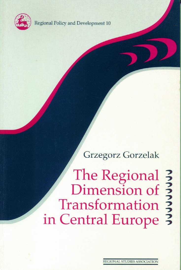 The Regional Dimension Of Transformation In Central Europe (Regions And Cities),New