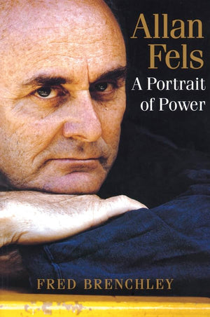 Allan Fels: A Portrait of Power,Used