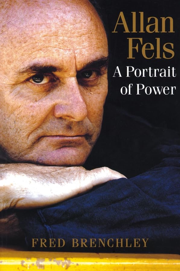 Allan Fels: A Portrait of Power,Used