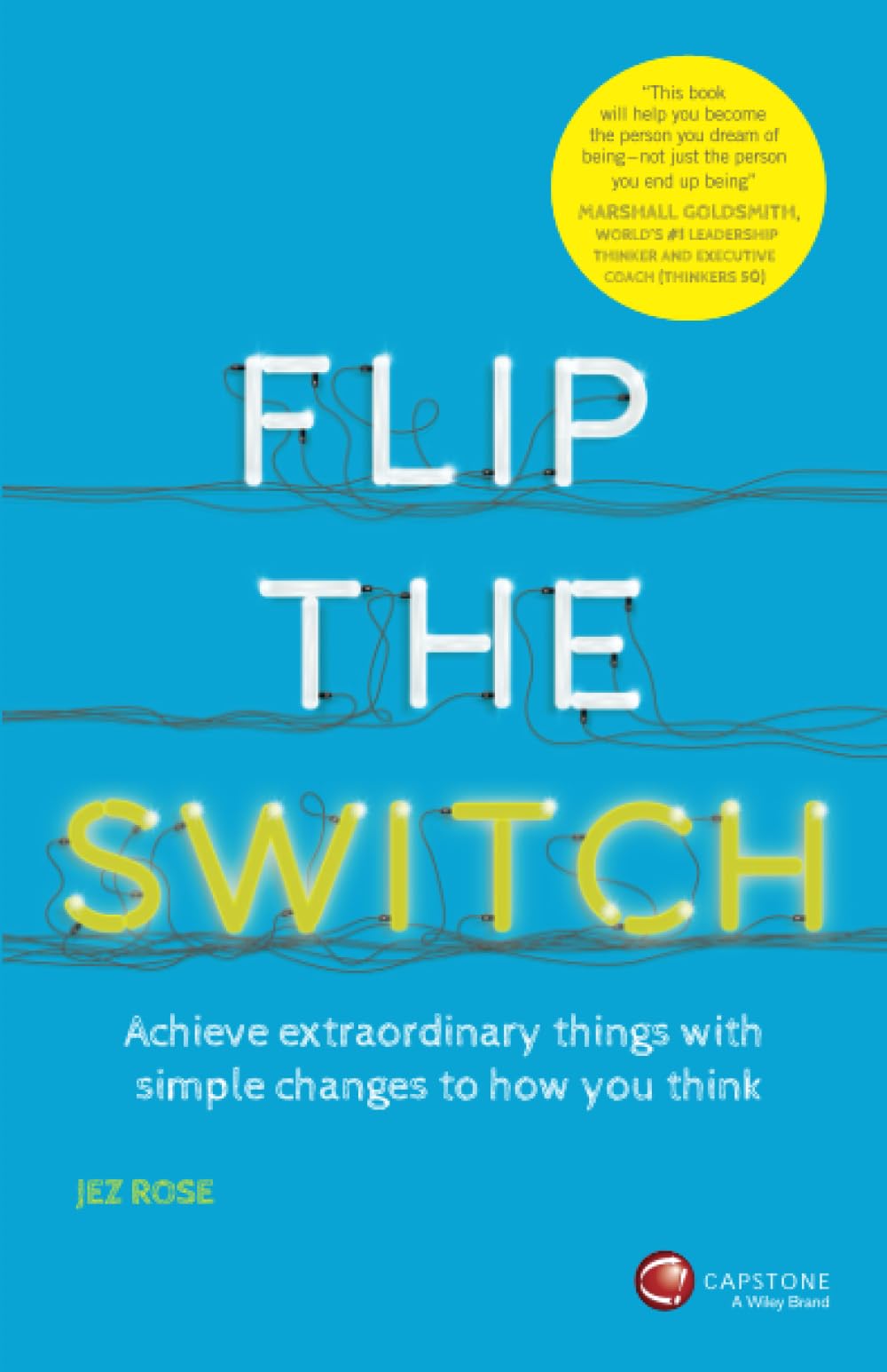 Flip the Switch: Achieve Extraordinary Things with Simple Changes to How You Think,Used
