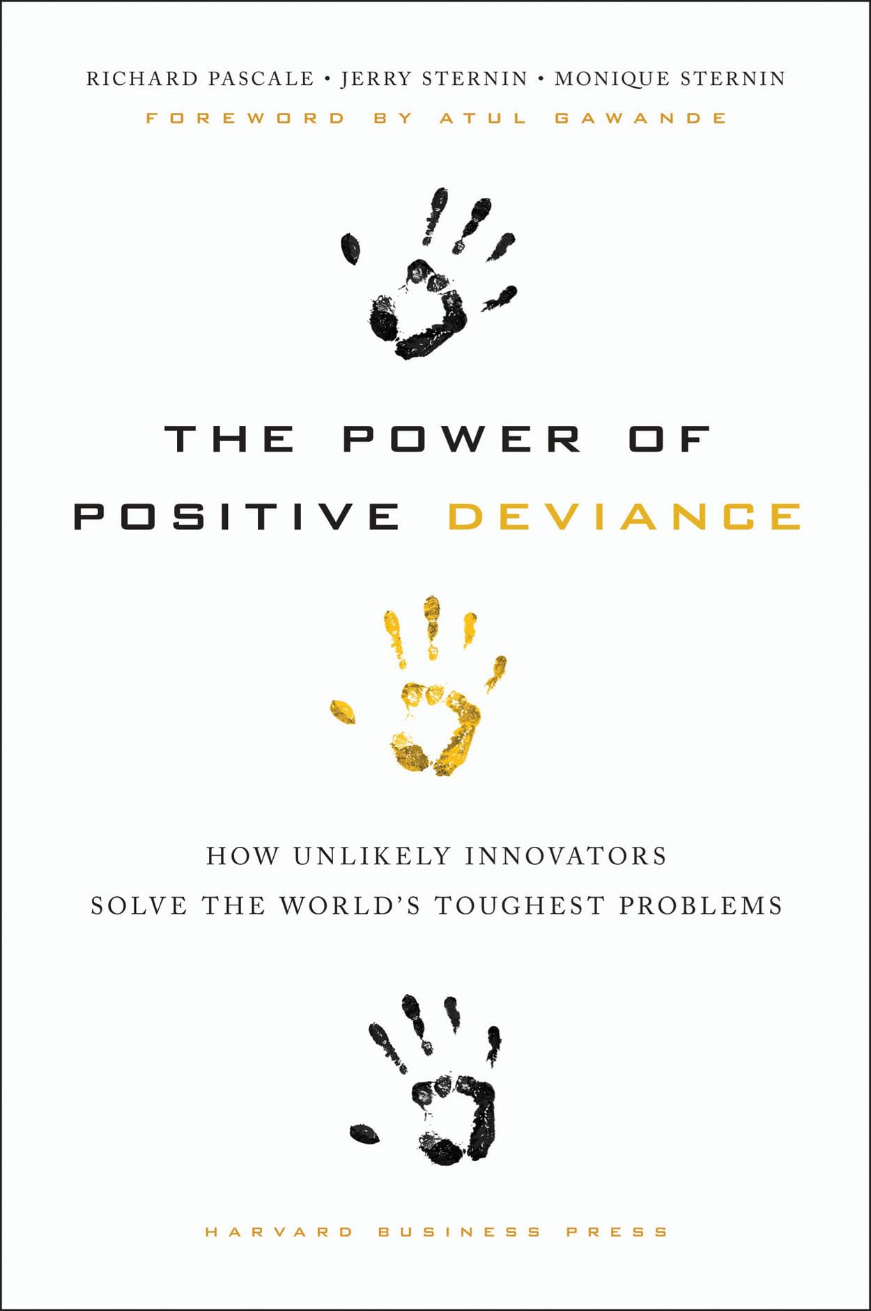 The Power of Positive Deviance: How Unlikely Innovators Solve the World's Toughest Problems,Used