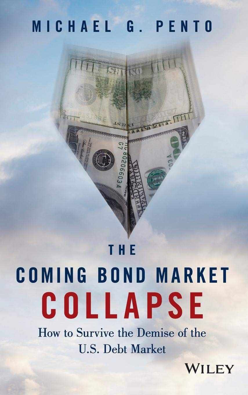 The Coming Bond Market Collapse: How to Survive the Demise of the U.S. Debt Market,Used