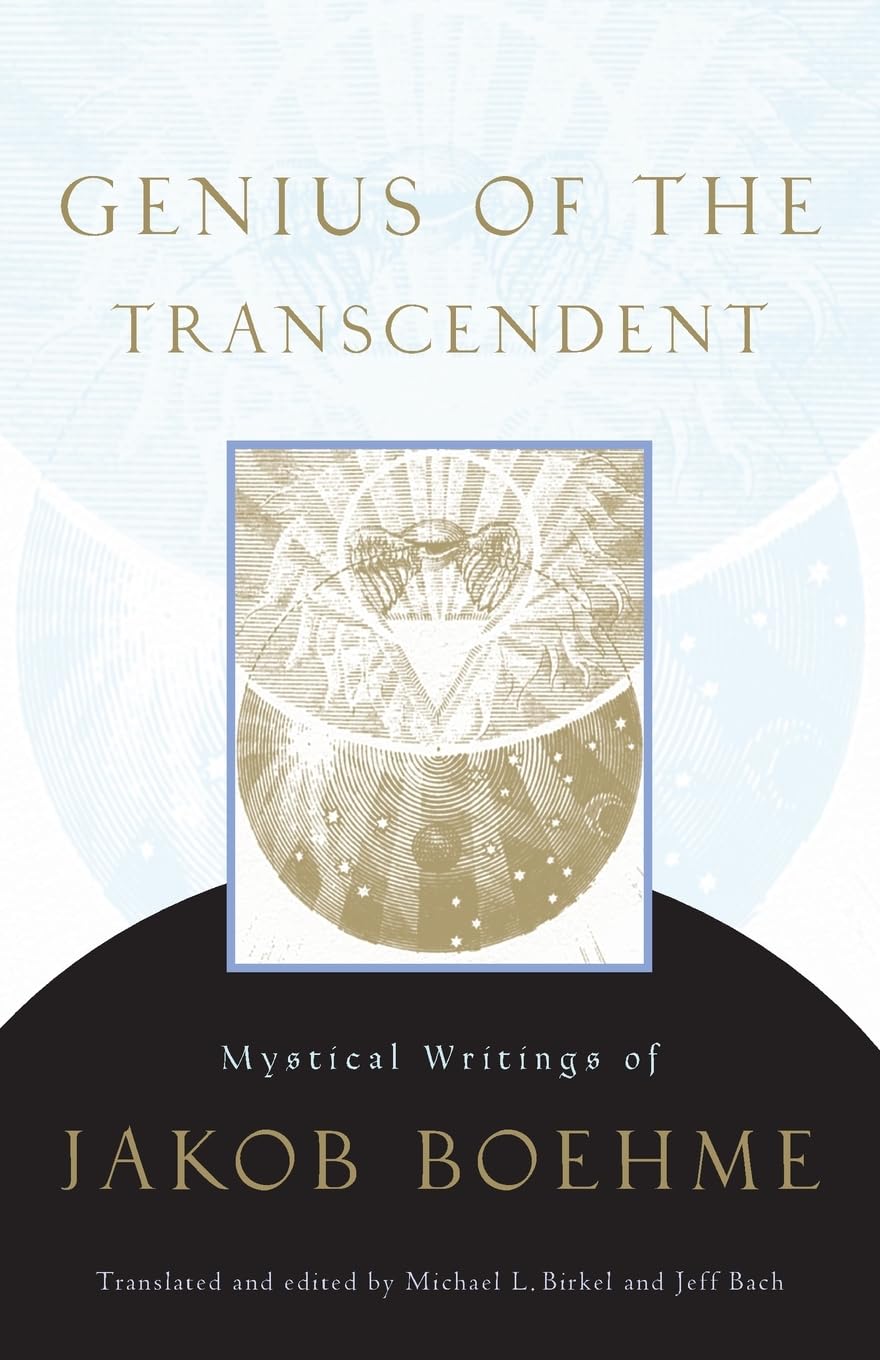 Genius of the Transcendent: Mystical Writings of Jakob Boehme,Used