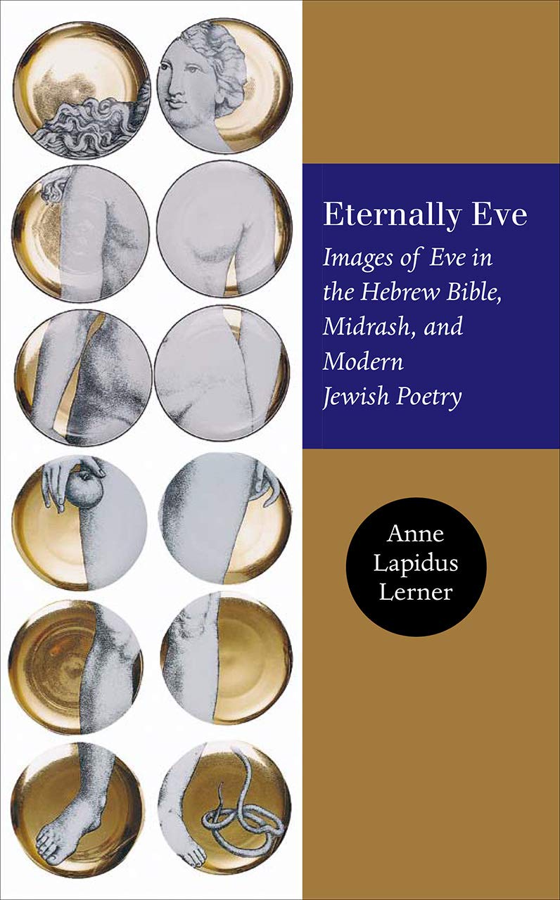 Eternally Eve: Images of Eve in the Hebrew Bible, Midrash, and Modern Jewish Poetry (HBI Series on Jewish Women),Used