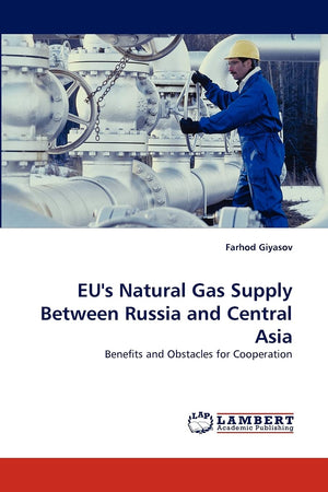 EU's Natural Gas Supply Between Russia and Central Asia: Benefits and Obstacles for Cooperation,Used