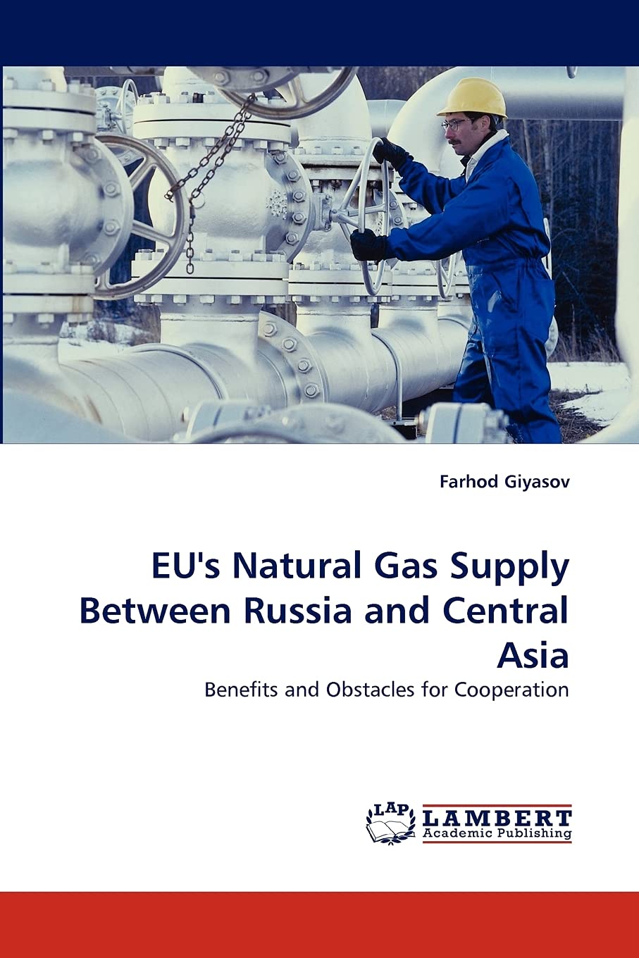 EU's Natural Gas Supply Between Russia and Central Asia: Benefits and Obstacles for Cooperation,Used