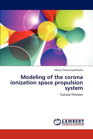 Modeling of the corona ionization space propulsion system: Corona Thruster,Used