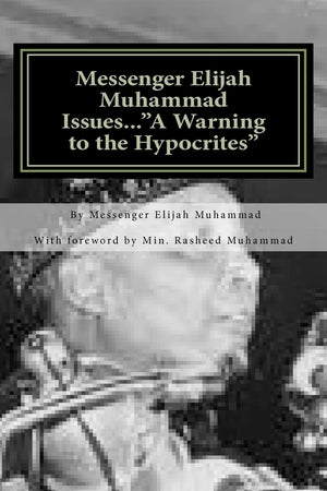 Messenger Elijah Muhammad Issues...'A Warning To The Hypocrites',Used