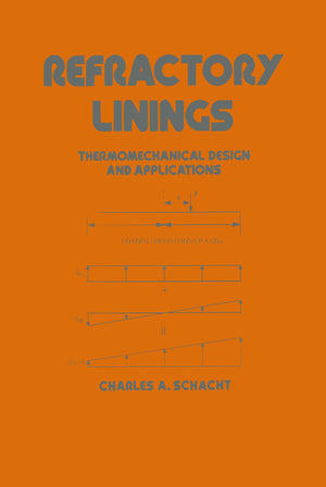 Refractory Linings: Thermomechanical Design And Applications (Mechanical Engineering),Used