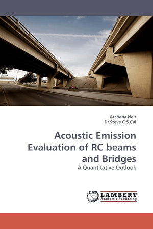Acoustic Emission Evaluation of RC beams and Bridges: A Quantitative Outlook,Used