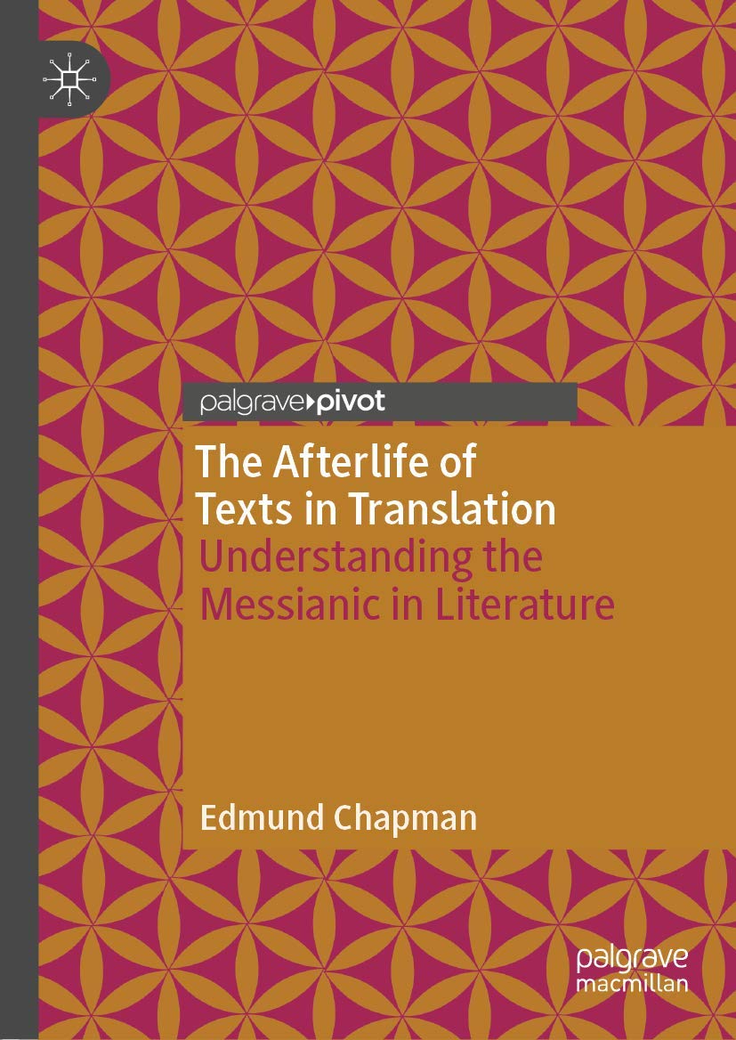 The Afterlife of Texts in Translation: Understanding the Messianic in Literature,Used
