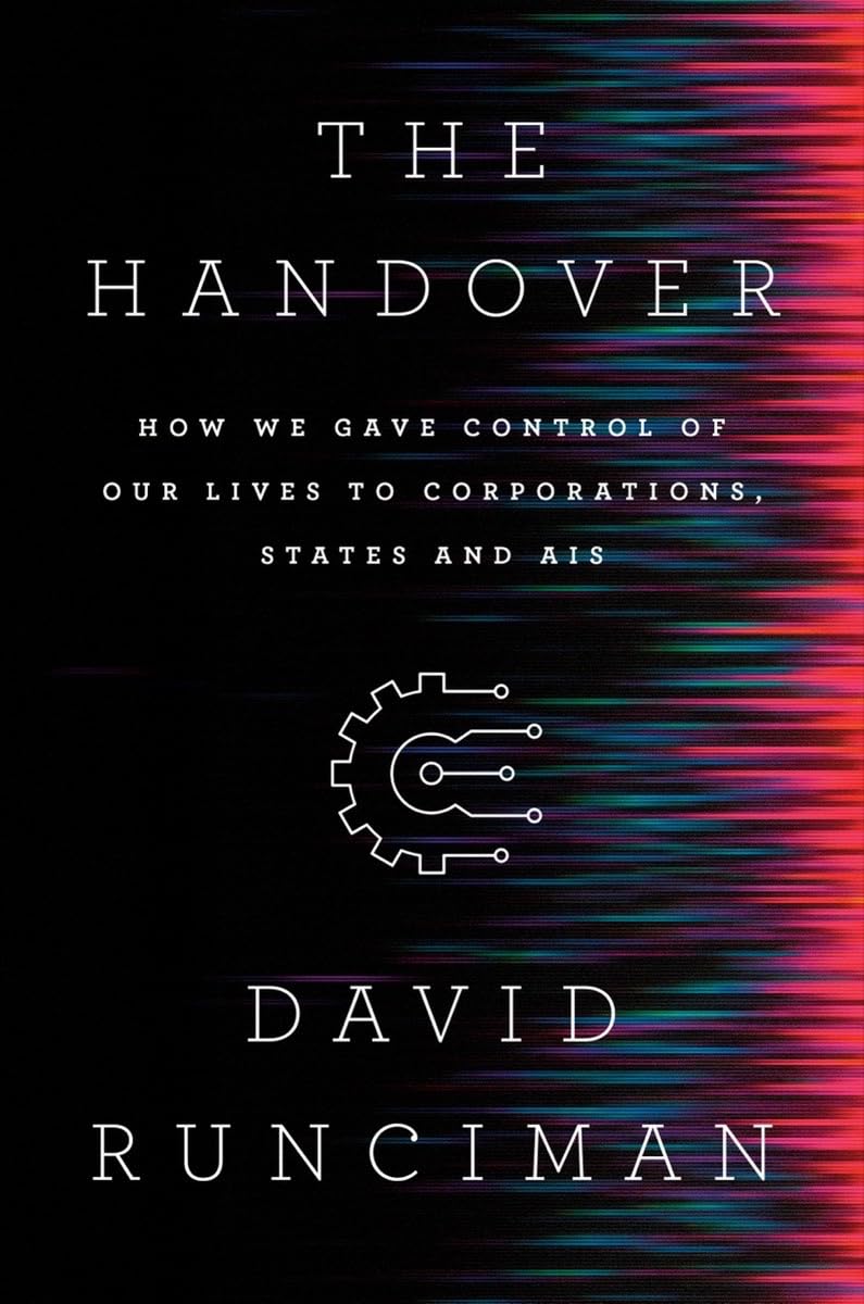 The Handover: How We Gave Control Of Our Lives To Corporations, States And Ais,Used
